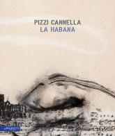 Pizzi Cannella. La habana. Ediz. italiana, inglese e spagnola edito da Maretti Editore