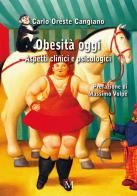 Obesità oggi. Aspetti clinici e psicologici di Carlo Oreste Cangiano edito da PM edizioni