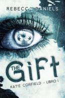 The gift. Katie Corfield vol. 1 di Rebecca Daniels edito da Dunwich Edizioni