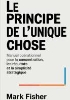 Le principe de l'unique chose di Mark Fisher edito da StreetLib