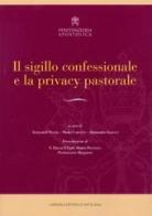 Il sigillo confessionale e la privacy pastorale edito da Libreria Editrice Vaticana