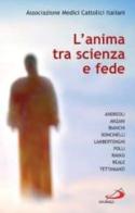 L' anima tra scienza e fede edito da San Paolo Edizioni