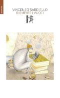 Riempire i vuoti di Vincenzo Sardiello edito da Eretica