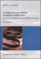 La direttiva sui servizi di media audiovisivi e la sua attuazione nell'ordinamento italiano di Roberto Mastroianni edito da Giappichelli
