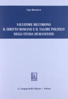 Salvatore Riccobono il diritto romano e il valore politico degli studia humanitatis di Ugo Bartocci edito da Giappichelli