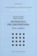 Matematica pre-universitaria. Storia e didattica di Antonino Giambò, Roberto Giambò edito da Pitagora