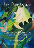 Lina Passalacqua. Cosmico dinamismo. Antologia-Cosmic dynamism. Anthology. Ediz. illustrata edito da Gangemi Editore