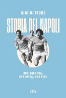 Storia del Napoli. Una squadra, una città, una fede di Gigi Di Fiore edito da UTET