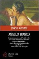 Angelo bianco di Marta Grandi edito da L'Autore Libri Firenze