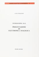 Introduzione alla progettazione di elettronica analogica di Luigi Malesani edito da Pàtron