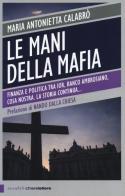 Le mani della mafia di Maria Antonietta Calabrò edito da Chiarelettere