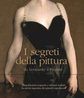 I segreti della pittura da Leonardo a Picasso. Ediz. illustrata di Pietro C. Marani edito da 24 Ore Cultura