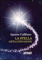 La stella dell'illuminazione di Agnese Califano edito da Booksprint
