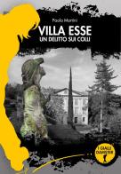 Villa Esse. Un delitto sui colli di Paolo Martini edito da Damster