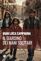Il giardino dei nani solitari di Gian Luca Campagna edito da Arkadia