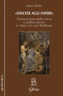 «Discese agli inferi». Provocazione della storia e pathos divino in Hans Urs von Balthasar di Mario Allolio edito da Glossa