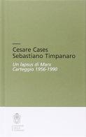 Un lapsus di Marx. Carteggio (1956-1990) di Cesare Cases, Sebastiano Timpanaro edito da Scuola Normale Superiore