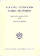 Lexicon hebraicum Veteris Testamenti di Franz Zorell, Ludovico Semkowski edito da Pontificio Istituto Biblico