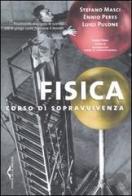 Fisica. Corso di sopravvivenza di Stefano Masci, Ennio Peres, Luigi Pulone edito da Ponte alle Grazie