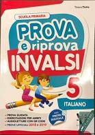 Prova e riprova INVALSI. Italiano. Per la Scuola elementare vol.5 di Tiziana Trotta edito da Ardea