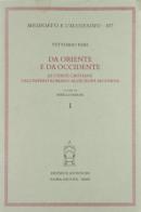 Da Oriente e da Occidente. Le chiese cristiane dall'Impero romano all'Europa moderna di Vittorio Peri edito da Antenore