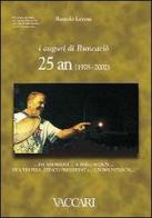 I auguri di Runcaciô. 25 an (1978-2002)... da Andreoti... a Berluscoun... fra tri Pèpa, zzinch Presidèint e... un bruntlòun. Testo italiano a fronte di Romolo Levoni edito da Vaccari