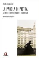 La parola di pietra. La scrittura fra incanto e resistenza di Bruno Cappuccio edito da Algra