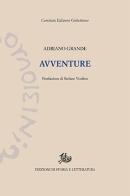 Avventure. Ediz. critica di Adriano Grande edito da Storia e Letteratura