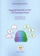 Saggi di filosofia sociale e di neuropsicologia di Elisa Sparano Bosco edito da Edizioni Il Saggio