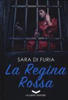 La regina rossa di Sara Di Furia edito da La Corte Editore