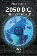 2050 D.C. The next world di Paolo Brucato edito da Maglio Editore