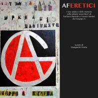 Aferetici. L'uso atipico della materia nella pittura «anarchica» di Stefano Mariotti e Franco Santini del Gruppo A edito da Tassinari