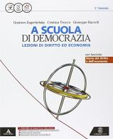 La scuola di democrazia. Lezioni di diritto. Fascicolo. Vol. unico. Per gli Ist. tecnici. Con e-book. Con espansione online di Gustavo Zagrebelsky, Cristina Trucco, Giuseppe Baccelli edito da Mondadori Education