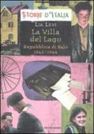 La Villa del Lago. La Repubblica di Salò 1943-1944 di Lia Levi edito da Mondadori