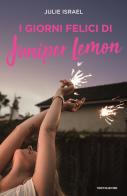 I giorni felici di Juniper Lemon di Julie Israel edito da Mondadori