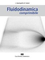 Fluidodinamica comprimibile di Luigi Quartapelle, Franco Auteri edito da CEA