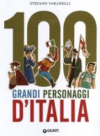 100 grandi personaggi d'Italia di Stefano Varanelli edito da Giunti Editore