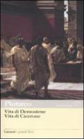 Vita di Demostene-Vita di Cicerone. Testo greco a fronte di Plutarco edito da Garzanti