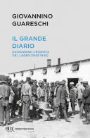 Il grande diario. Giovannino cronista del Lager (1943-1945) di Giovannino Guareschi edito da Rizzoli