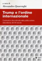 Trump e l'ordine internazionale. Continuità e discontinuità nella politica estera statunitense del XXI secolo edito da EGEA