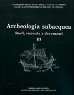 Archeologia subacquea. Studi, ricerche e documenti vol.3 edito da Ist. Poligrafico dello Stato