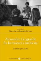 Alessandro Leogrande fra letteratura e inchiesta. Scrivere per i vinti edito da Carocci