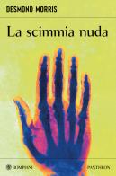 La scimmia nuda di Desmond Morris edito da Bompiani