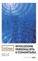 Rivoluzione personalista e comunitaria di Emmanuel Mounier edito da Edizioni di Comunità