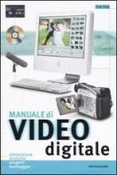 Manuale di video digitale. Ediz. illustrata di Tom Ang edito da Mondadori Electa