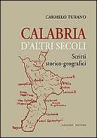 Calabria d'altri secoli. Scritti storico-geografici di Carmelo Turano edito da Gangemi Editore