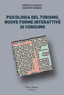 Psicologia del turismo, nuove forme interattive di consumo di Roberta Maeran, Giuseppe Mignemi edito da Pàtron