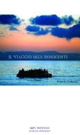 Il viaggio degl'innocenti di Roberto Colonna edito da Rupe Mutevole