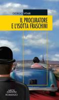Il procuratore e l'Isotta Fraschini di Giorgio Vitari edito da Neos Edizioni