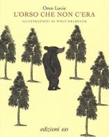 L' orso che non c'era di Oren Lavie, Wolf Erlbruch edito da E/O